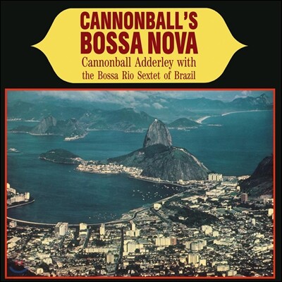 Sergio Mendes,Paulo Moura,Cannonball Adderley,Durval Ferreira,Octavio Bailly Jr.,Dom Um Romao,Pedro Paulo — Cannonball Adderley (캐논볼 애덜리) - Cannonball's Bossa Nova (캐넌볼즈 보사 노바) 앨범 커버