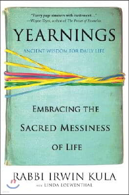 Yearnings: Embracing the Sacred Messiness of Life