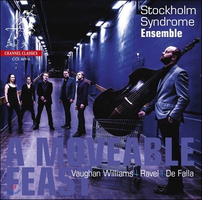 Stockholm Syndrome Ensemble : ǾƳ  / :   / ľ:   ǾƳ 6  (A Moveable Feast - Vaughan Williams / Ravel / De Falla)
