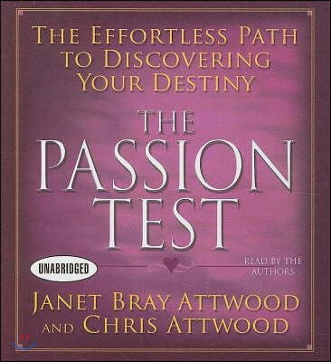 The Passion Test: The Effortless Path to Discovering Your Destiny