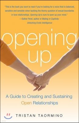 Opening Up: A Guide to Creating and Sustaining Open Relationships