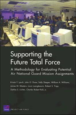Supporting the Future Total Force: A Methodology for Evaluating Potential Air National Guard Mission Assignments