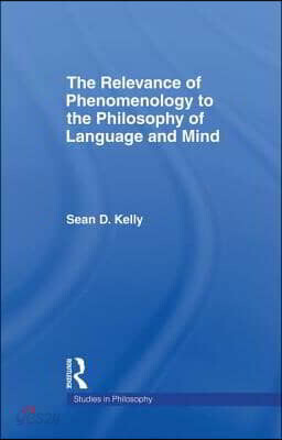 Relevance of Phenomenology to the Philosophy of Language and Mind
