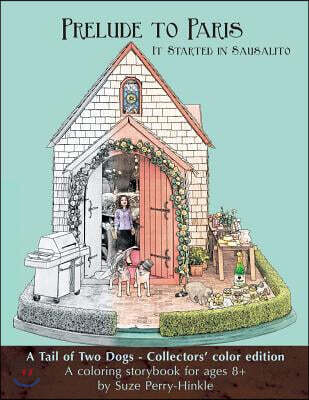 Prelude to Paris - It Started in Sausalito: A Tail of Two Dogs, Collectors' color edition