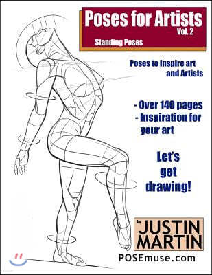 Poses for Artists Volume 2 - Standing Poses: An essential reference for figure drawing and the human form