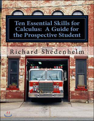 Ten Essential Skills for Calculus: A Guide for the Prospective Student