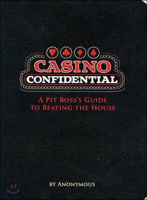 Casino Confidential: A Pit Boss's Guide to Beating the House