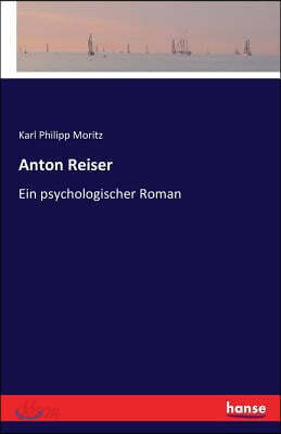 Anton Reiser: Ein psychologischer Roman