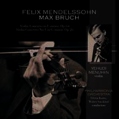 Yehudi Menuhin — 멘델스존 & 브루흐: 바이올린 협주곡 (Mendelssohn & Bruch: Violin Concertos) - Yehudi Menuhin 앨범 커버