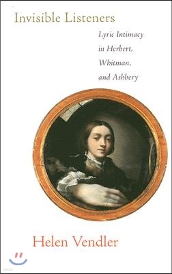 Invisible Listeners: Lyric Intimacy in Herbert, Whitman, and Ashbery