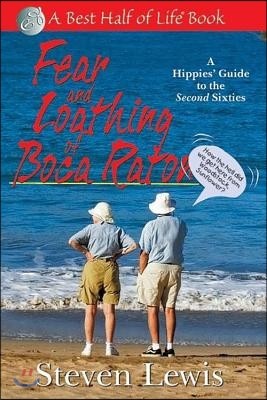 Fear & Loathing of Boca Raton: A Hippies' Guide to the Second Sixties