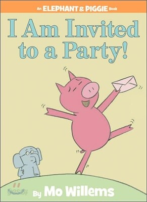 I Am Invited to a Party!-An Elephant and Piggie Book