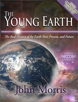 The Young Earth: The Real History of the Earth: Past, Present, and Future [With CDROM]