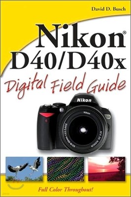 Nikon D40/D40x Digital Field Guide