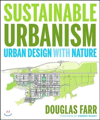 Sustainable Urbanism: Urban Design with Nature