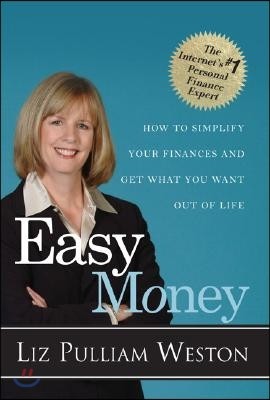 Easy Money: How to Simplify Your Finances and Get What You Want Out of Life