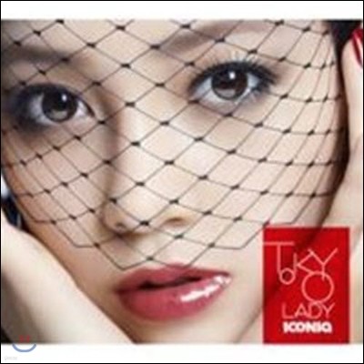 Iconiq (ڴ) / Tokyo Lady (Ϻ/Single/̰)