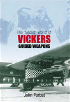 The Secret World of Vickers Guided Weapons