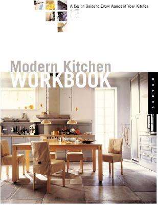 Modern Kitchen Workbook : A Design Guide for Planning a Modern Kitchen