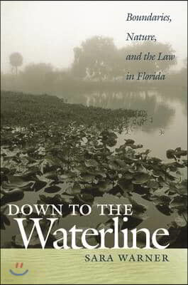 Down to the Waterline: Boundaries, Nature, and the Law in Florida