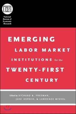 Emerging Labor Market Institutions for the Twenty-First Century