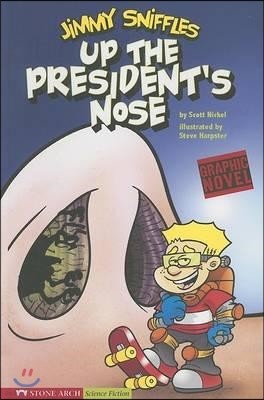 Up the President's Nose: Jimmy Sniffles