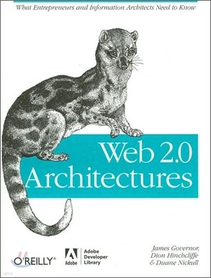 Web 2.0 Architectures: What Entrepreneurs and Information Architects Need to Know