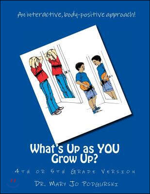 What's Up as YOU Grow Up?: 4th and 5th Grade Version