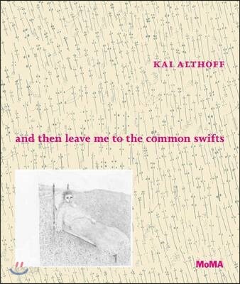 Kai Althoff: And Then Leave Me to the Common Swifts