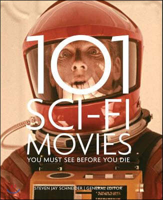 101 Sci-Fi Movies You Must See Before You Die