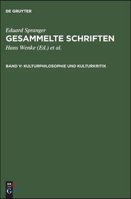 Gesammelte Schriften, Band V, Kulturphilosophie und Kulturkritik