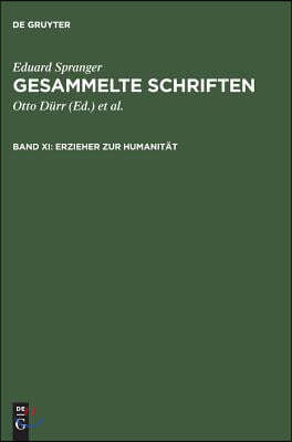 Erzieher Zur Humanität: Studien Zur Vergegenwärtigung Pädagogischer Gestalten Und Ideen