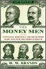 Money Men: Capitalism, Democracy, and the Hundred Years' War Over the American Dollar