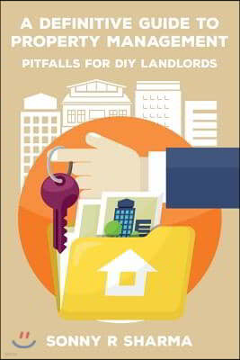 A Definitive Guide to Property Management: Pitfalls for DIY Landlords
