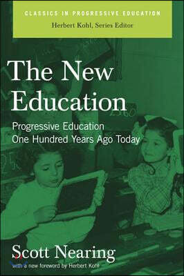 The New Education: Progressive Education One Hundred Years Ago Today
