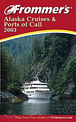 Frommer's 2003 Alaska Cruises & Ports of Call