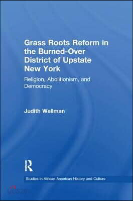 Grassroots Reform in the Burned-over District of Upstate New York