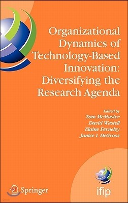 Organizational Dynamics of Technology-Based Innovation: Diversifying the Research Agenda