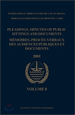 Pleadings, Minutes of Public Sittings and Documents / Memoires, Proces-Verbaux Des Audiences Publiques Et Documents, Volume 8 (2001)