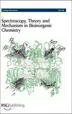 Spectroscopy, Theory and Mechanism in Bioinorganic Chemistry: Faraday Discussions No 148