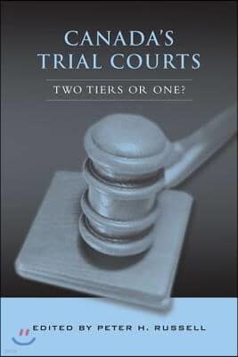 Canada's Trial Courts: Two Tiers or One?