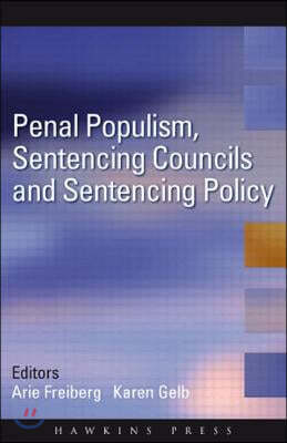 Penal Populism, Sentencing Councils and Sentencing Policy