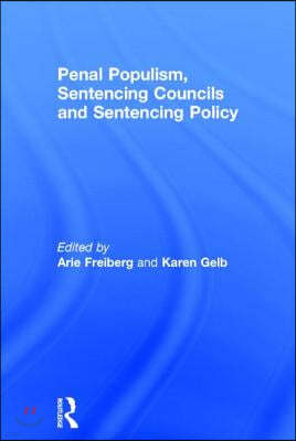 Penal Populism, Sentencing Councils and Sentencing Policy