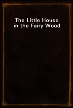The Little House in the Fairy Wood