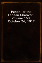 Punch, or the London Charivari, Volume 153, October 24, 1917