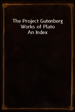 The Project Gutenberg Works of Plato
An Index