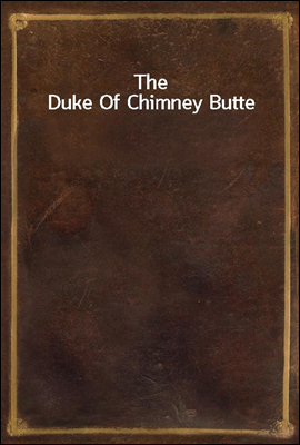 The Duke Of Chimney Butte