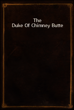 The Duke Of Chimney Butte