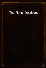 The Flying Cuspidors