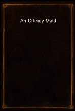 An Orkney Maid